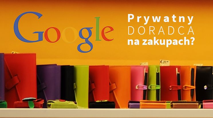 Prywatny doradca na zakupach? – Google Shopping Feed