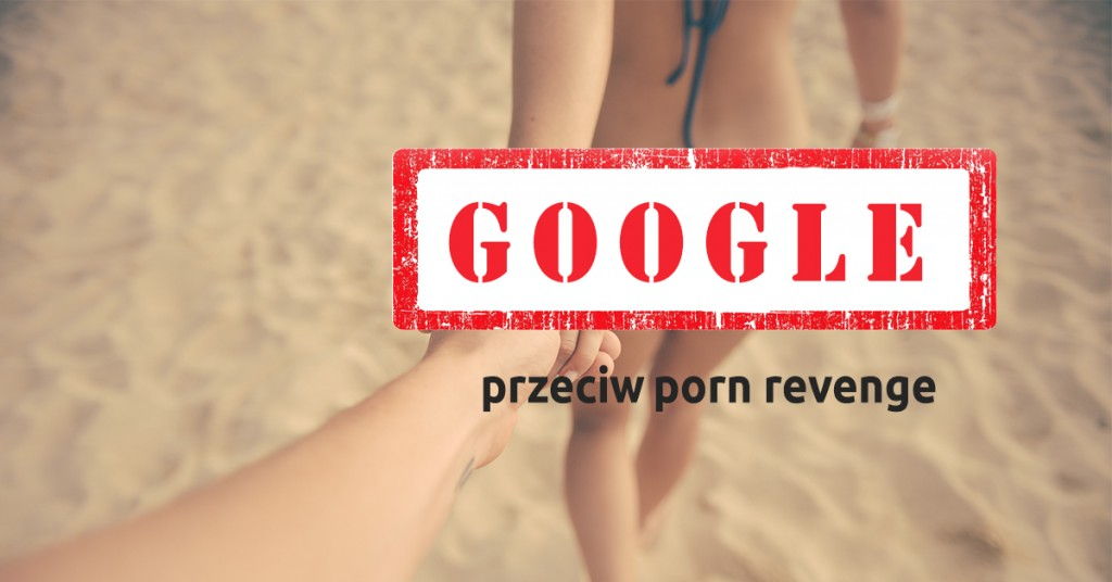 Google kontra ,,Porn revenge”