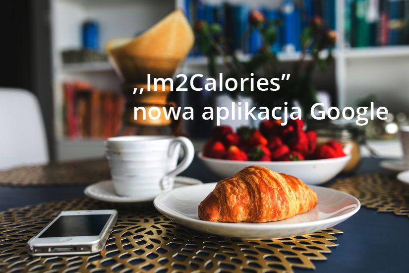 Kalkulator Kalorii? – nie, to nowa aplikacja Google!