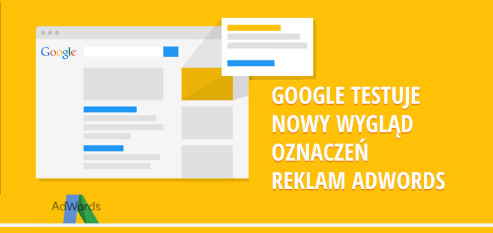 Google testuje nowy wygląd oznaczeń reklam AdWords