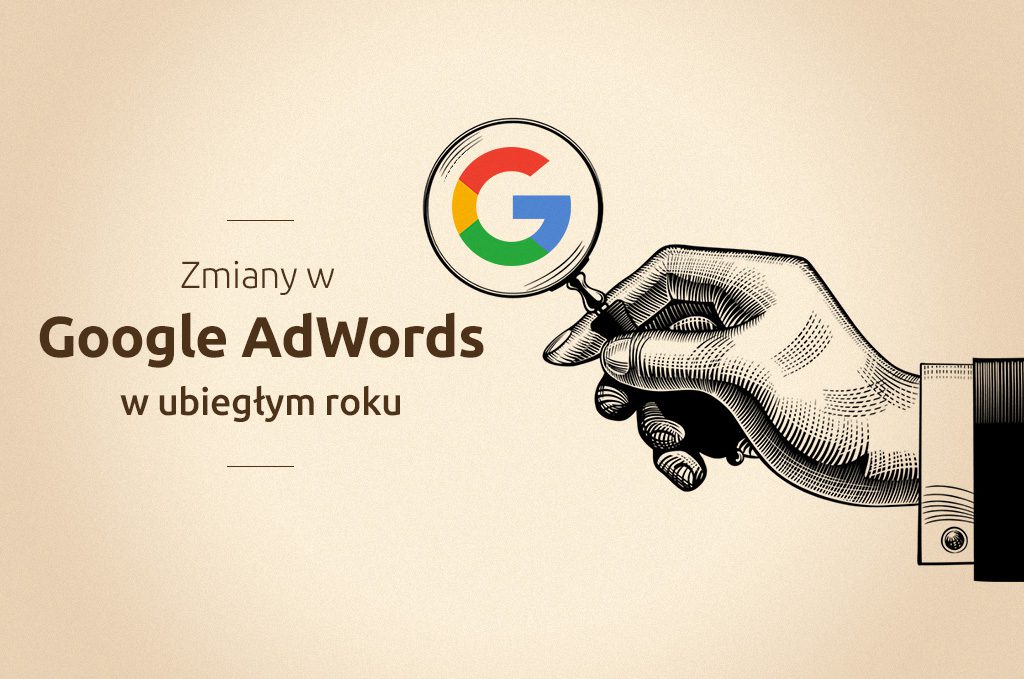 Zmiany w Google AdWords w ubiegłym roku