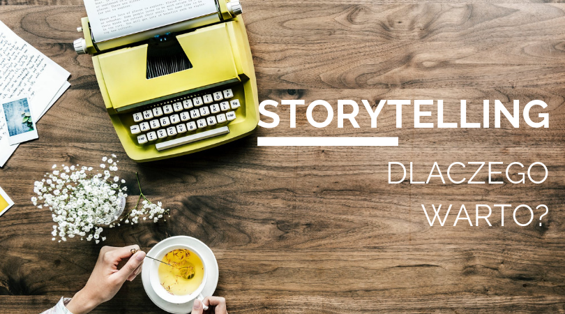 Storytelling, dlaczego warto?