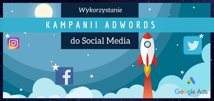 Wykorzystanie kampanii AdWords do Social Media