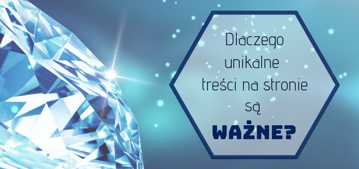 Dlaczego unikalne treści na stronie są ważne?