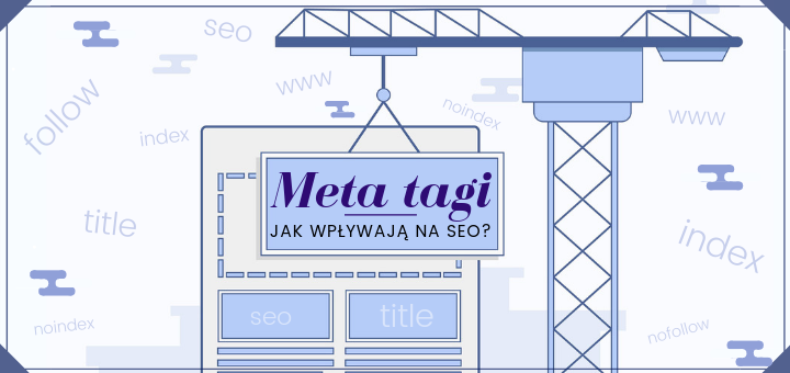 Meta tagi – jak wpływają na SEO?