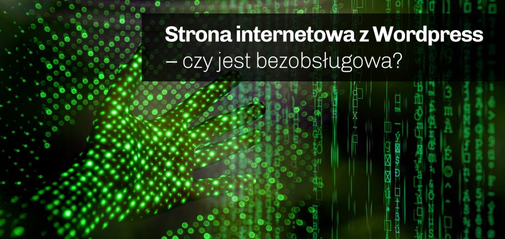 Strona internetowa z WordPress – czy jest bezobsługowa?